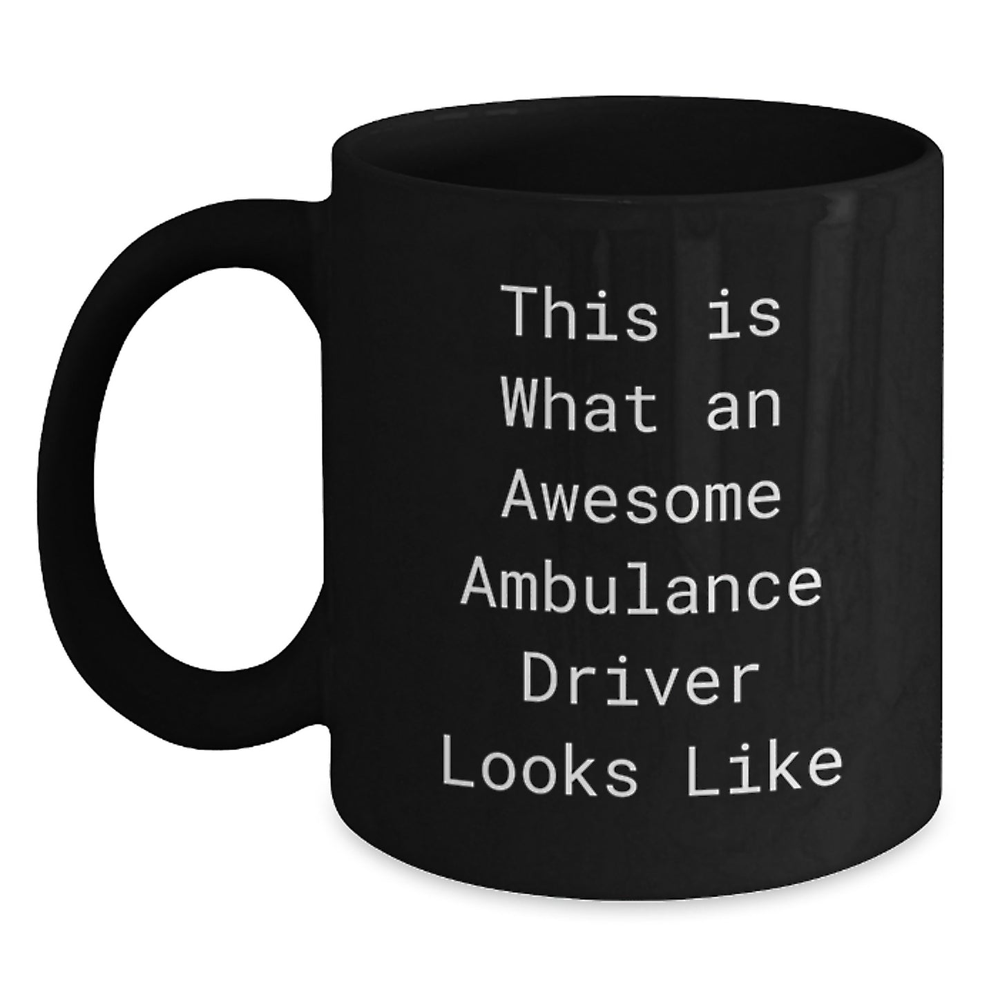 Awesome Ambulance Driver Gifts from Friends - This Is What An Awesome Ambulance Driver Looks Like Black Coffee Mug for Graduation Unique Gifts - Main