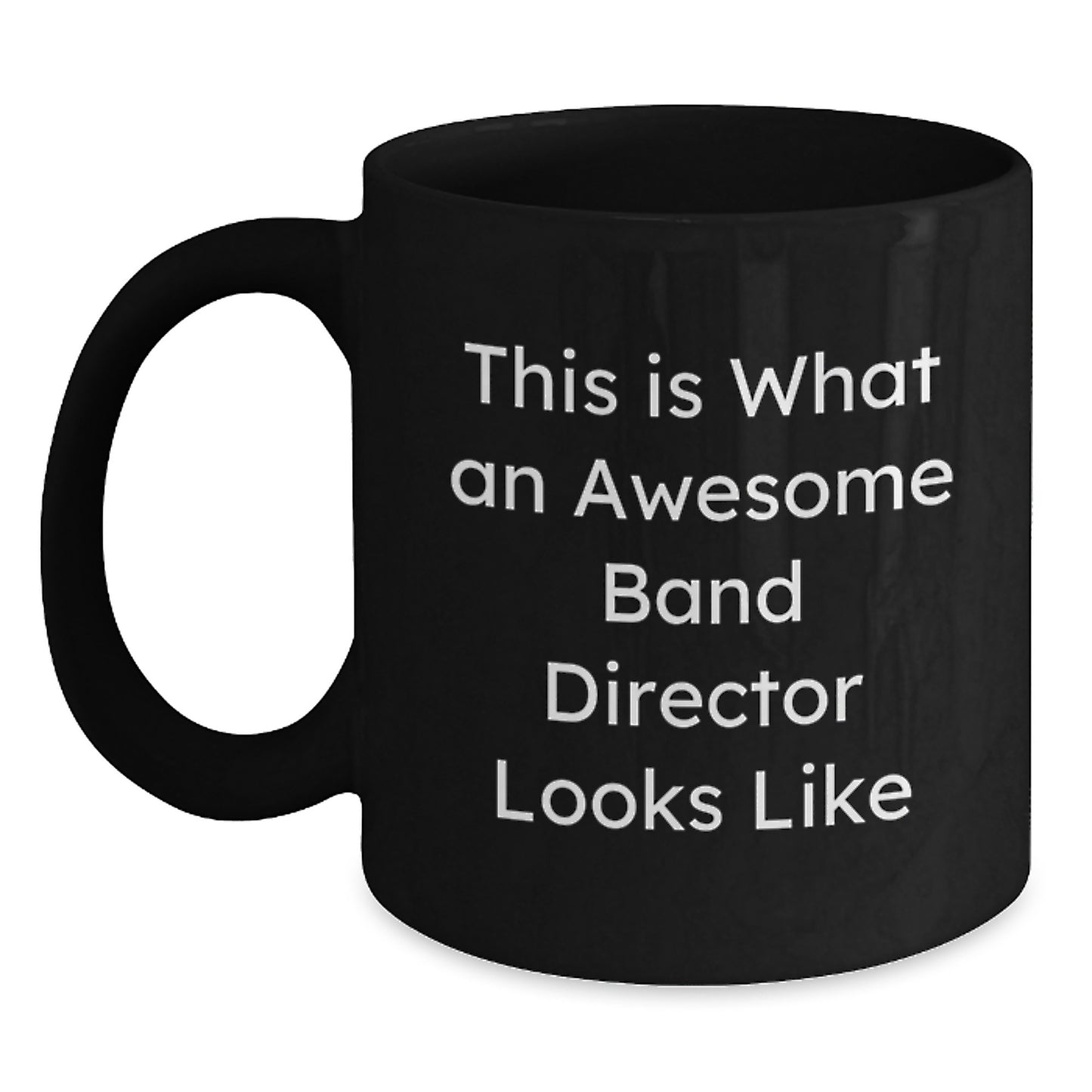 Awesome Band Director Gifts from Friends for Graduation Unique Black Coffee Mugs, Funny 'This Is What An Awesome Band Director Looks Like' Quote - Main