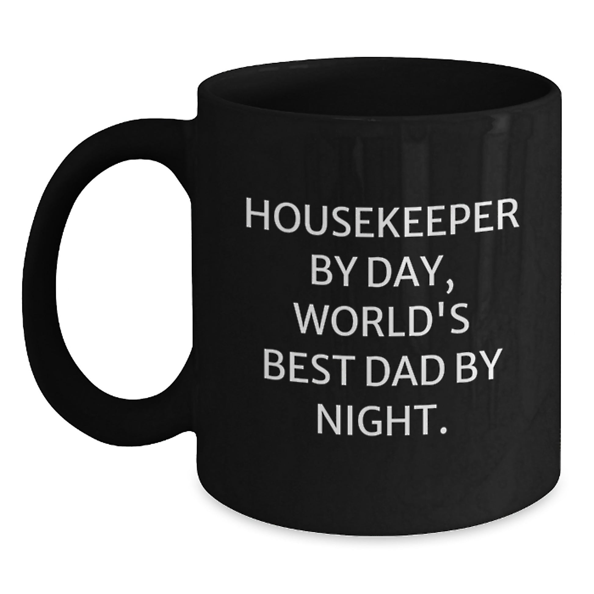 Funny Housekeeper Gifts, 'Housekeeper By Day, World's Best Dad By Night.' Black Coffee Mug for Birthday, Gifts from Mom, Gifts for Housekeeper - Main