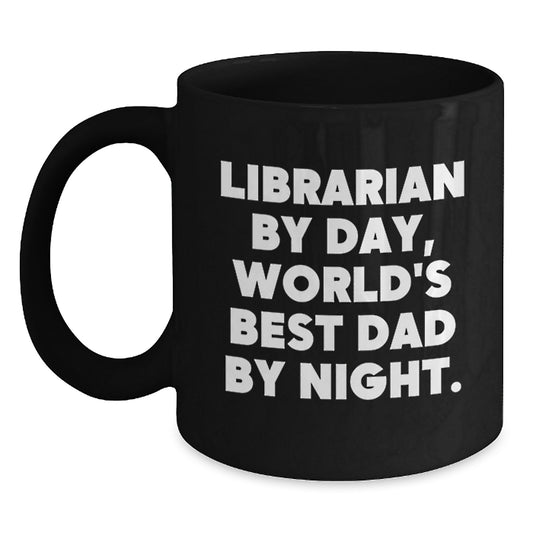 Librarian Gifts, Librarian By Day, World's Best Dad By Night., Funny Black Coffee Mug for Birthday, Gifts from Men, Gifts for Librarian - Main