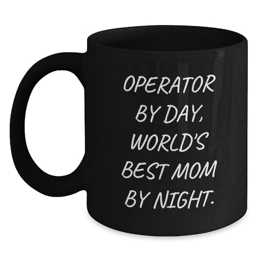 Operator By Day, World's Best Mom By Night. Funny Gifts for Operator Birthday, Black Coffee Mug for Friends, Family, and Coworkers. - Main