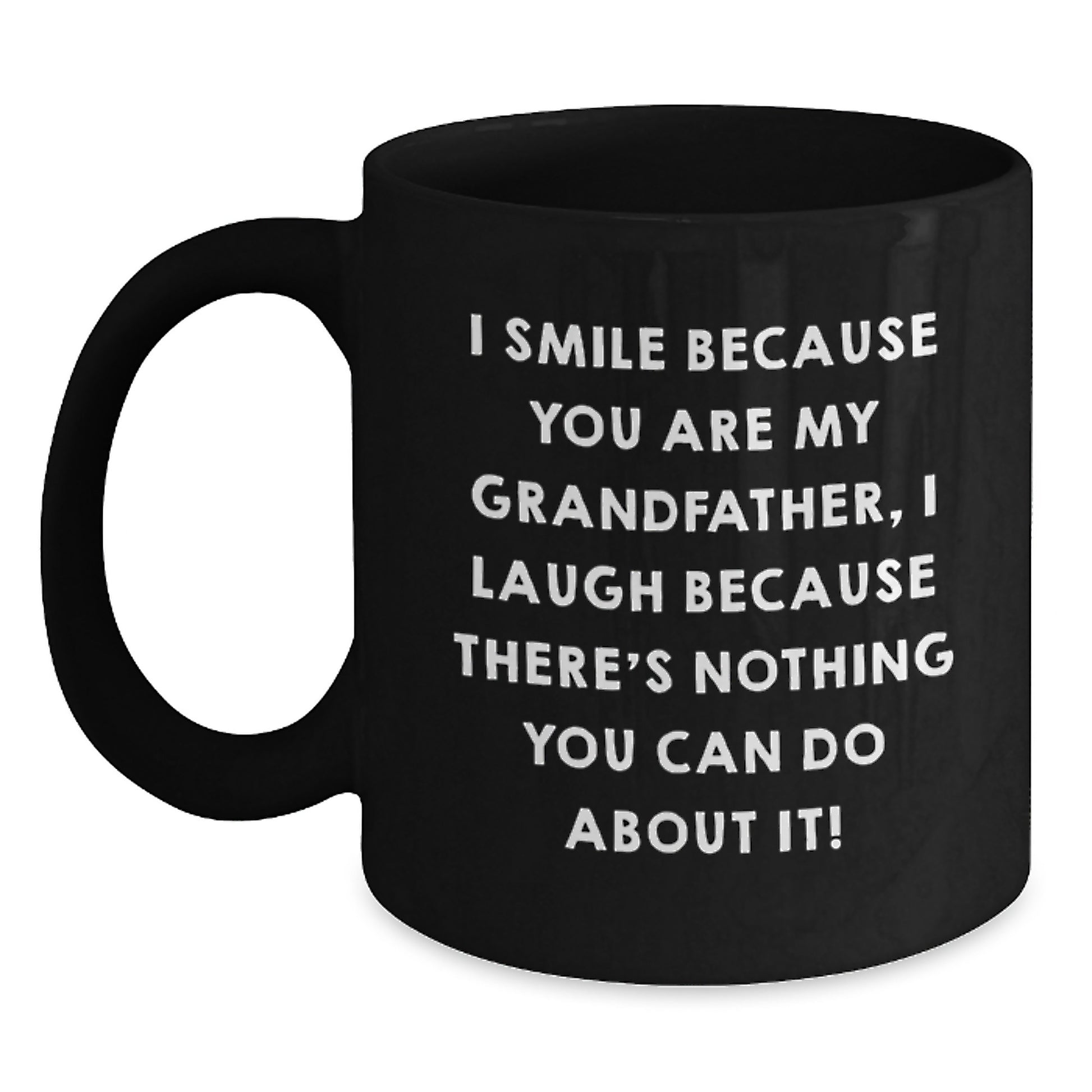 Funny Grandfather Gifts, Black Coffee Mug, Perfect for Grandpa, 'I Smile Because You Are My Grandfather', Gifts from Family, Grandfather - Main