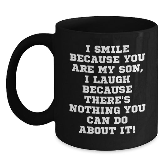 Funny Son Quotes Gifts from Mom to Son at Christmas Unique Black Coffee Mug - Main