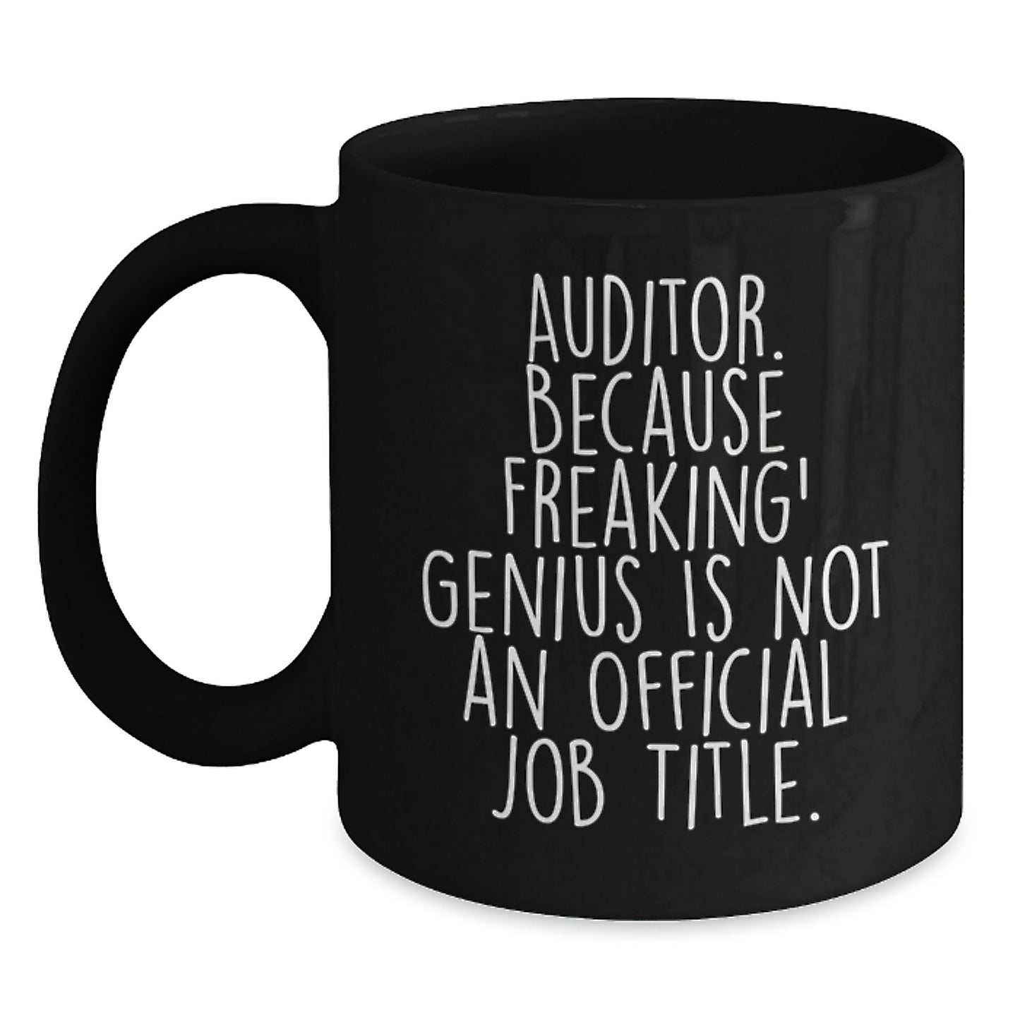 Funny Auditor Quotes Gifts from Friends to Auditor on Birthday Unique Gifts for Auditor Black Coffee Mug - Main