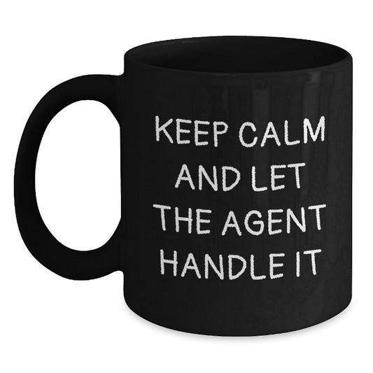 Agent Humor Gifts for Agent Friends and Family Keep Calm And Let The Agent Handle It Black Coffee Mugs Birthday Unique Gifts from Men Women - Main