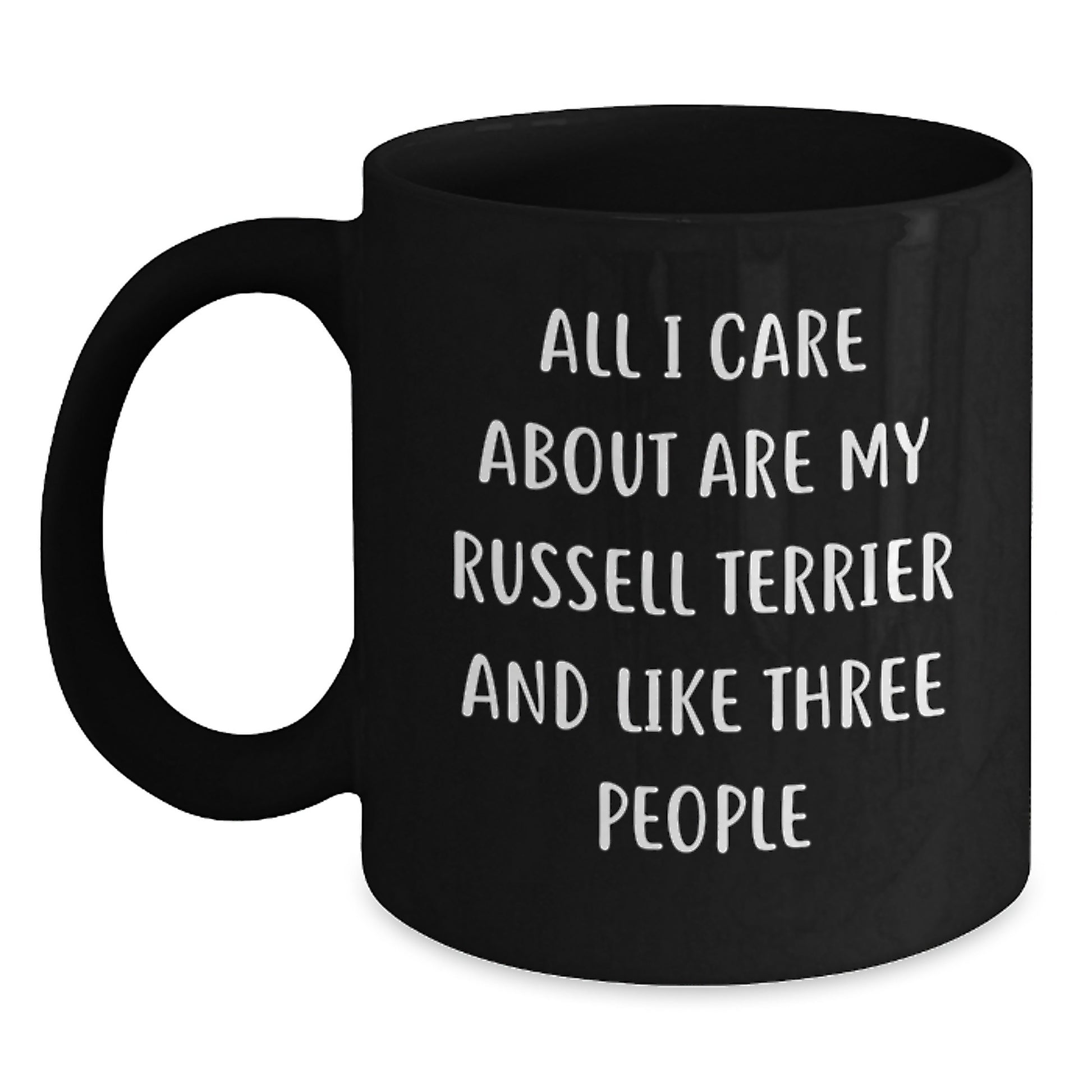 Funny Russell Terrier Dog Lover Gifts from Men to Women Friends Family - Black Coffee Mug with 'All I Care About Are My Russell Terrier And Like Three People' Quote for Birthday - Main