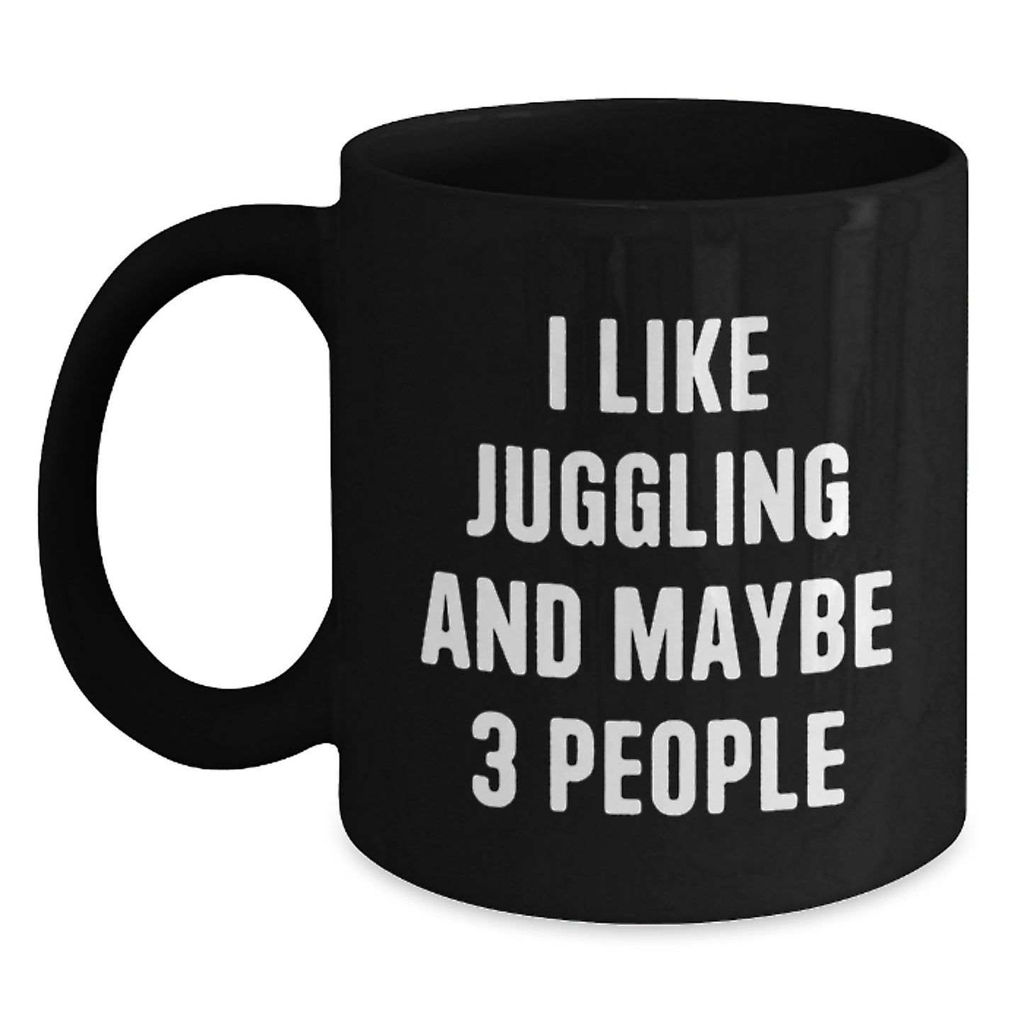 Juggling Gifts for Friends, Funny 'I Like Juggling And Maybe 3 People' Black Coffee Mug, Graduation Unique Gifts from Friends - Main