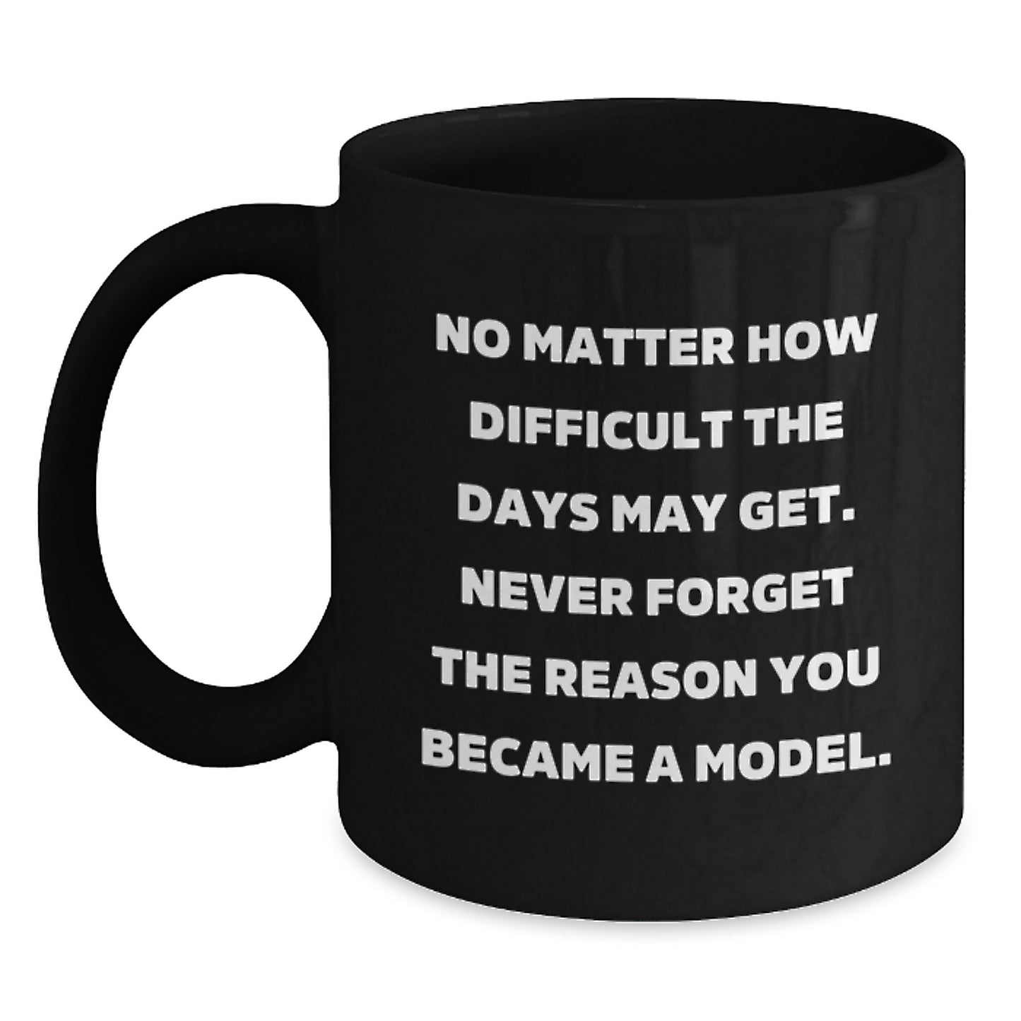 Funny Model Gifts for Her - Black Coffee Mug with Inspirational Quote - Gifts from Family - Graduation Unique Gifts for Her - Model - Main