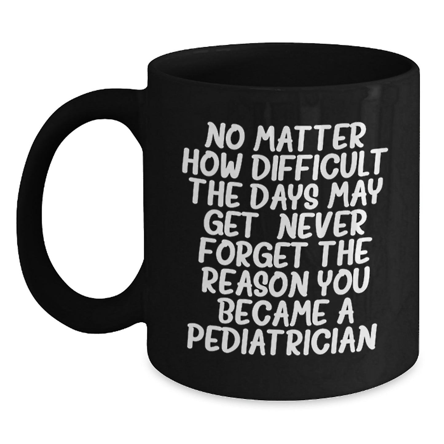 Pediatrician Gifts, Inspirational Quote Coffee Mug, Gifts from Women, Gifts for Her, Perfect Graduation Present - Main