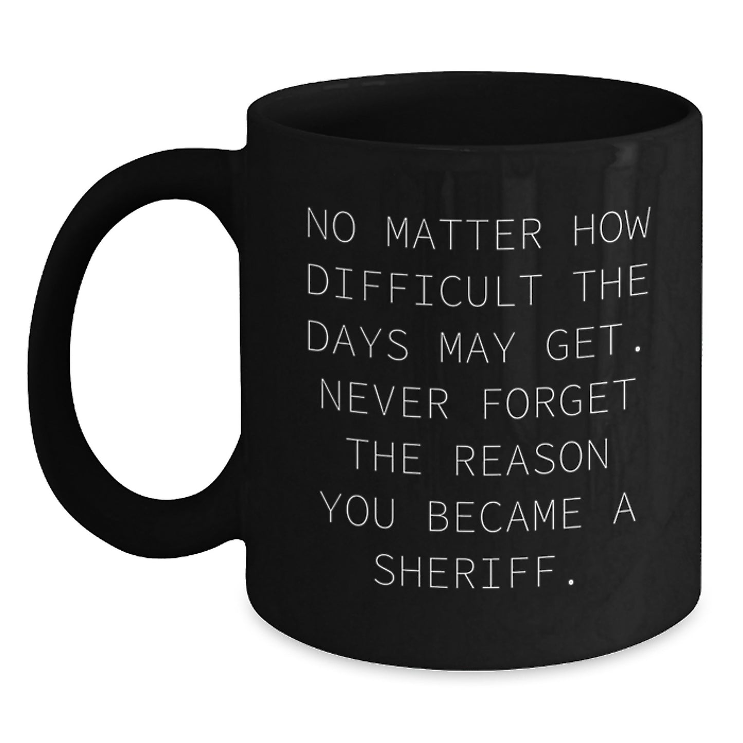 Inspiring Sheriff Gifts for Men from Friends - Funny 'Never Forget' Black Coffee Mug for Graduation - Main