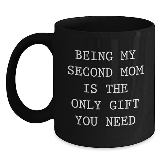 Second Mom Gifts from Men, Second Mom Black Coffee Mug, Funny Quote - Main