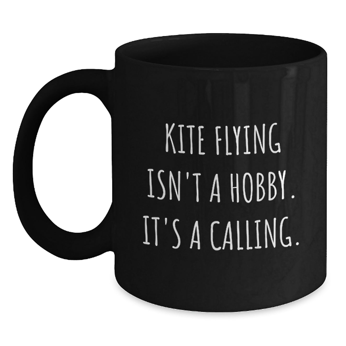 Kite Flying Calling Gifts for Men from Friends, Kite Flyers Enjoy Black Coffee Mugs, Kite Flying Isn't A Hobby, It's A Calling., Unique Graduation Gifts for Men - Main