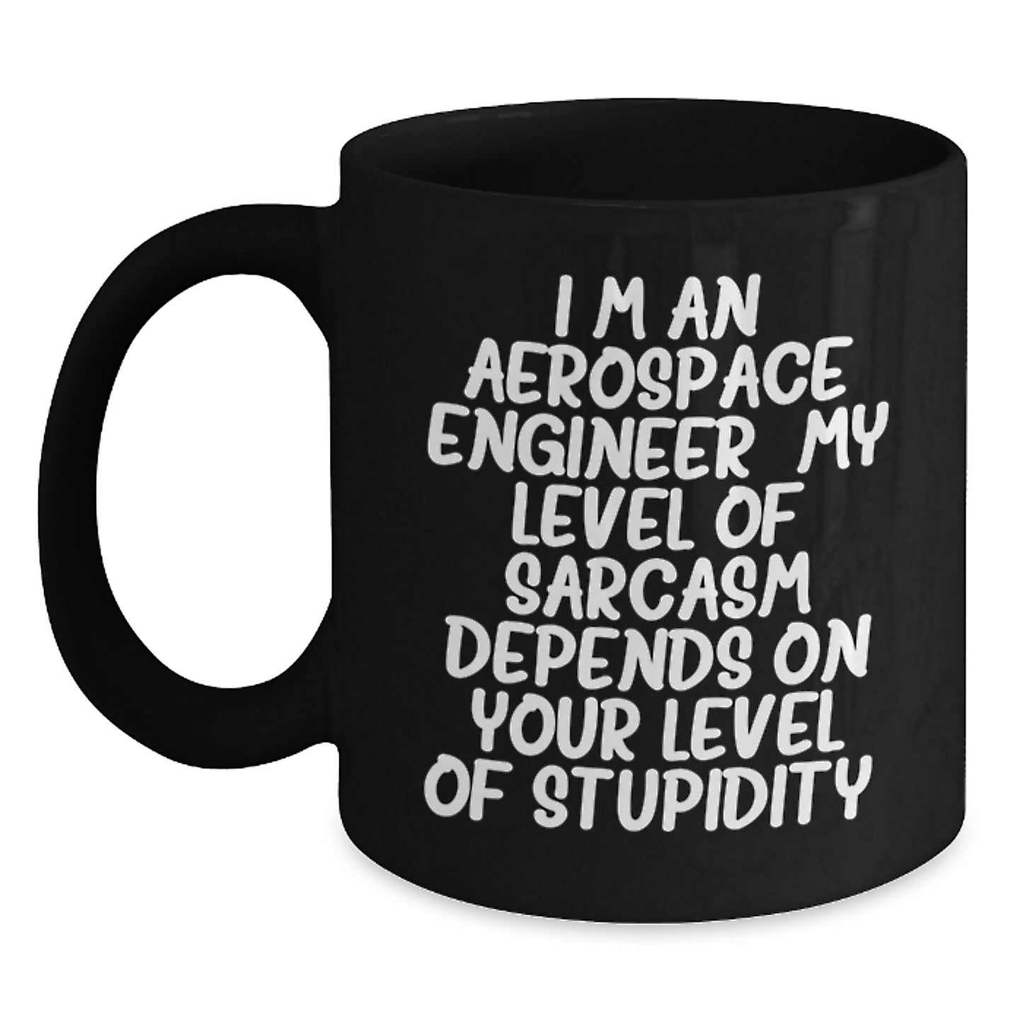 Aerospace Engineer Sarcasm Funny Black Coffee Mug Gifts for Men from Friends, Women to Coworkers - Main