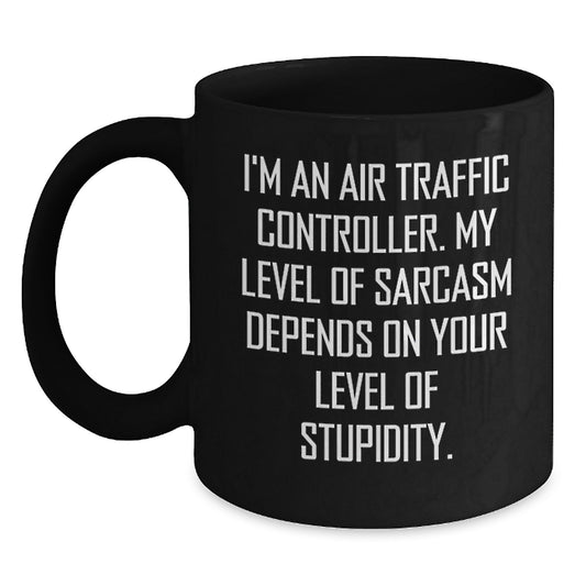 Air Traffic Controller Humor Gifts for Men from Friends, Inspirational Sarcasm Black Coffee Mug, Graduation Unique Gifts - Main