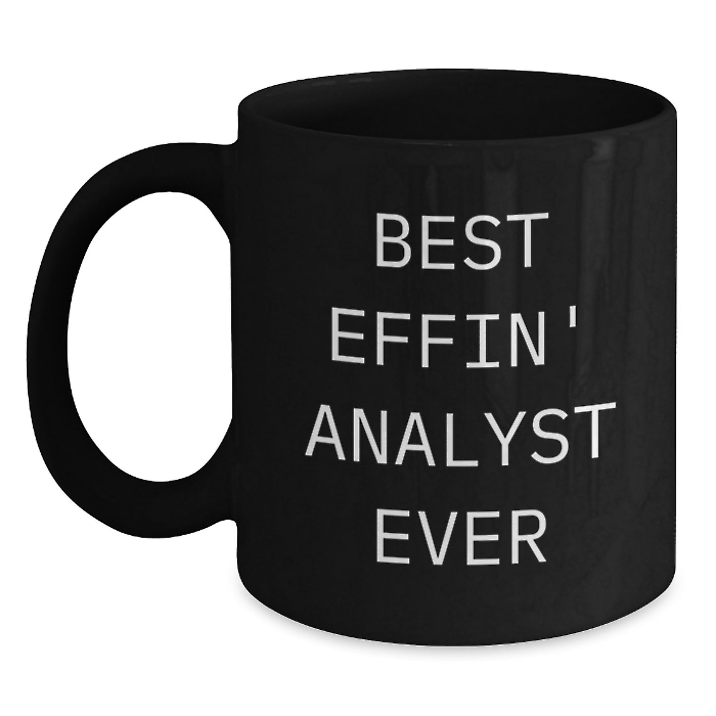 Funny Analyst Gifts from Friends for Best Effin' Analyst Ever Graduation Unique Black Coffee Mugs - Main