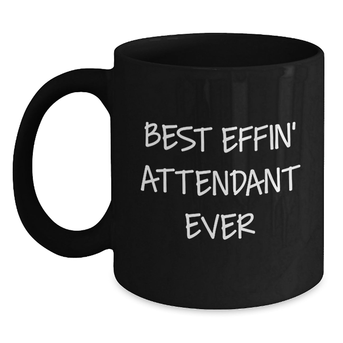 Funny Attendant Gifts from Friends - Best Effin' Attendant Ever Quote on Black Coffee Mug for Graduation - Main