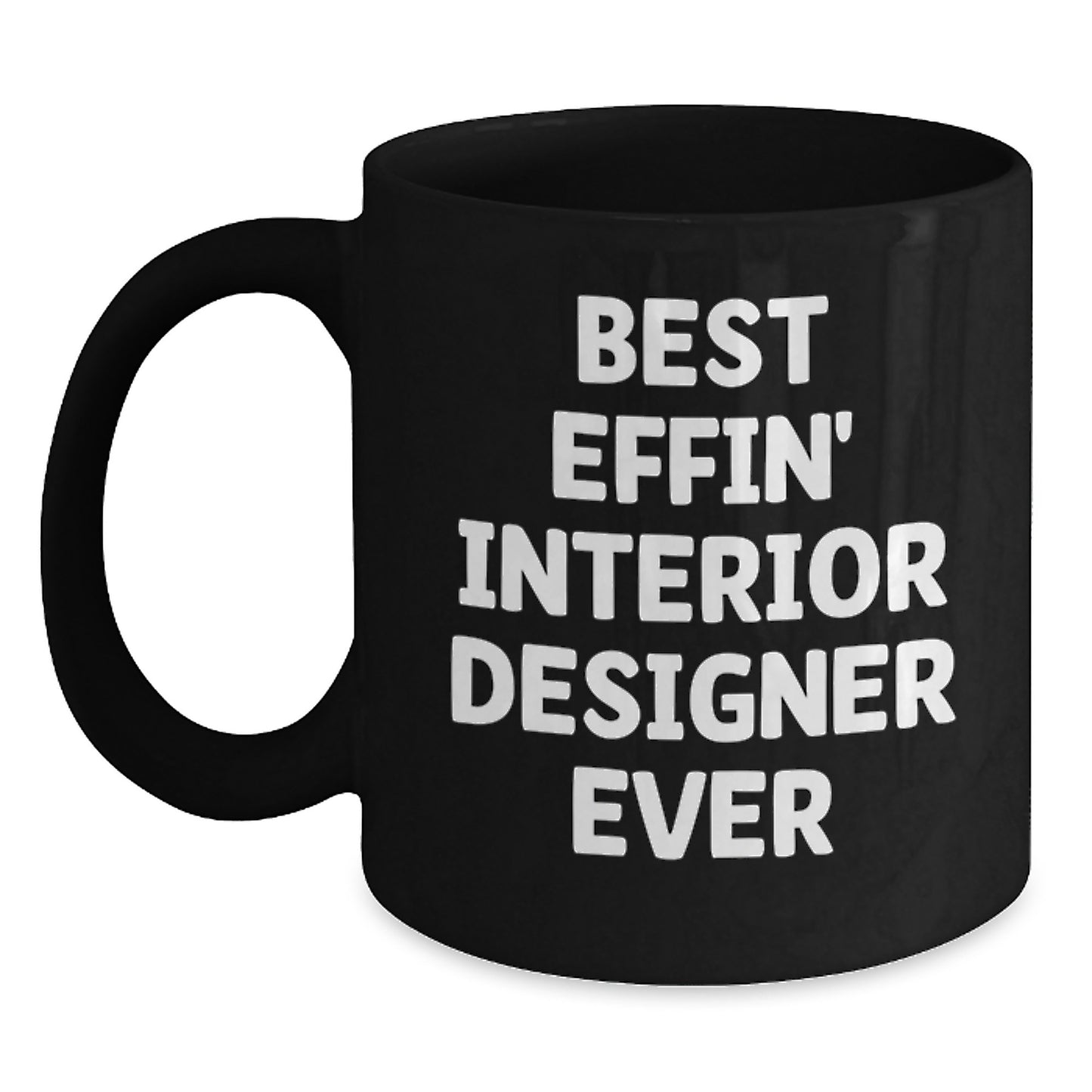 Funny Gifts from Best Effin' Interior Designer Ever to Interior Designers for Graduation Unique Gifts - Main