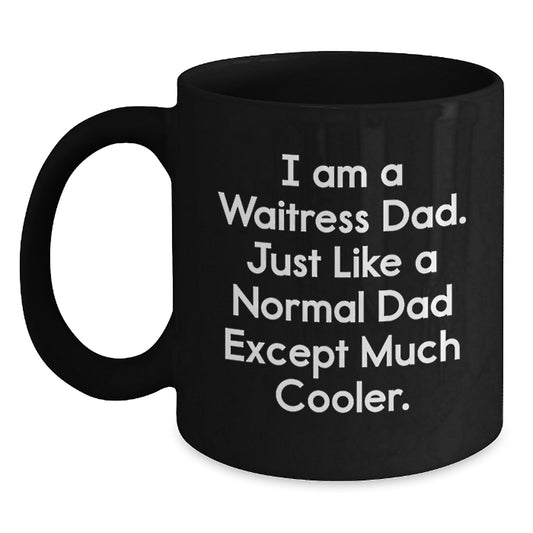 Waitress Dad Funny Black Coffee Mug Gifts for Waitress Birthday from Men, Unique Birthday Unique Gifts for Waitress, Inspirational Coffee Mug for Waitress, Gifts from Dad, Gifts for Waitress - Main