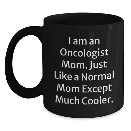 Oncologist Mom Gifts, Funny Quote Black Coffee Mugs, Birthday Unique Gifts from Family, Gifts for Oncologist Women - Main