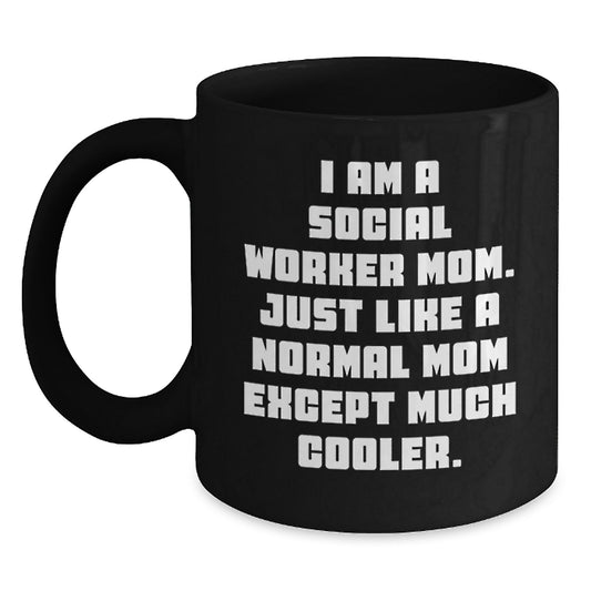 Gifts from Mom for Social Worker Dad, Funny Black Coffee Mug, 'I Am A Social Worker Mom' Quote, Birthday Unique Gifts - Main