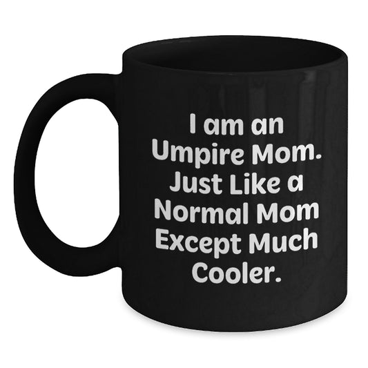 Umpire Mom's Funny Gift for Umpire Enthusiasts, Black Coffee Mug, Gifts from Mom to Umpire, Birthday Unique Presents for Umpire Friends and Family - Main