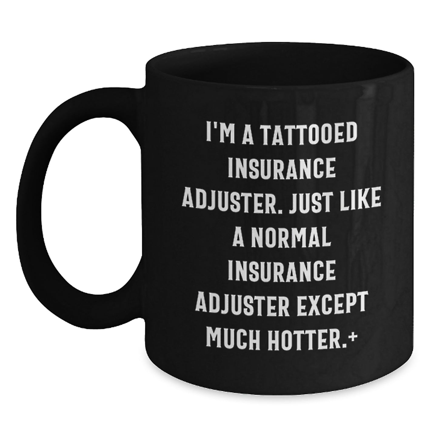 Funny Insurance Adjuster Gifts from Friends to Insurance Adjuster, Black Coffee Mug for Graduation, 'I'm A Tattooed Insurance Adjuster' - Main