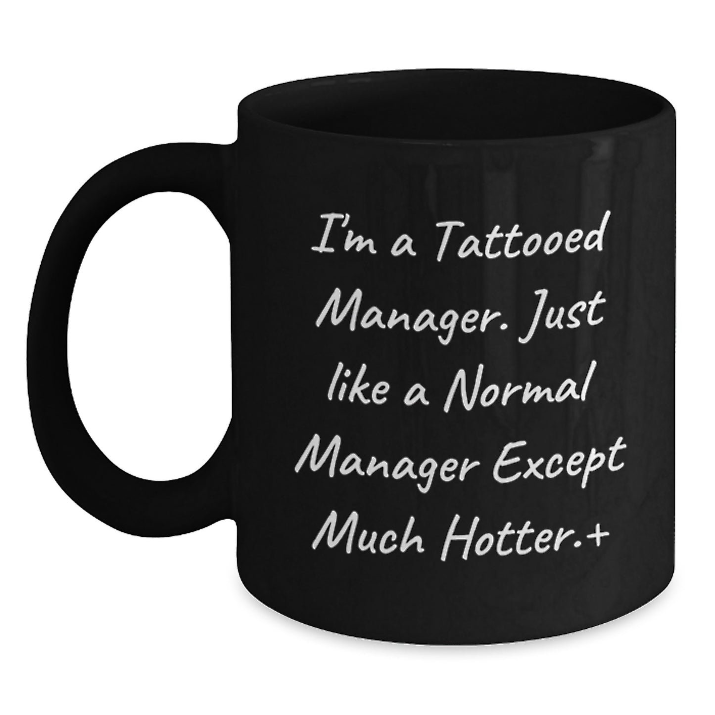 Funny Manager Gifts, Black Coffee Mug, I'm A Tattooed Manager. Just Like A Normal Manager Except Much Hotter, Graduation Unique Gifts from Friends to Manager, Gifts for Men - Main