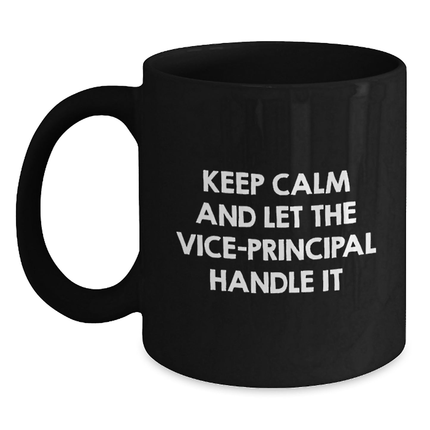 Funny Vice-principal Gifts from Friends for Vice-principal - Keep Calm and Let the Vice-principal Handle It Black Coffee Mug - Main