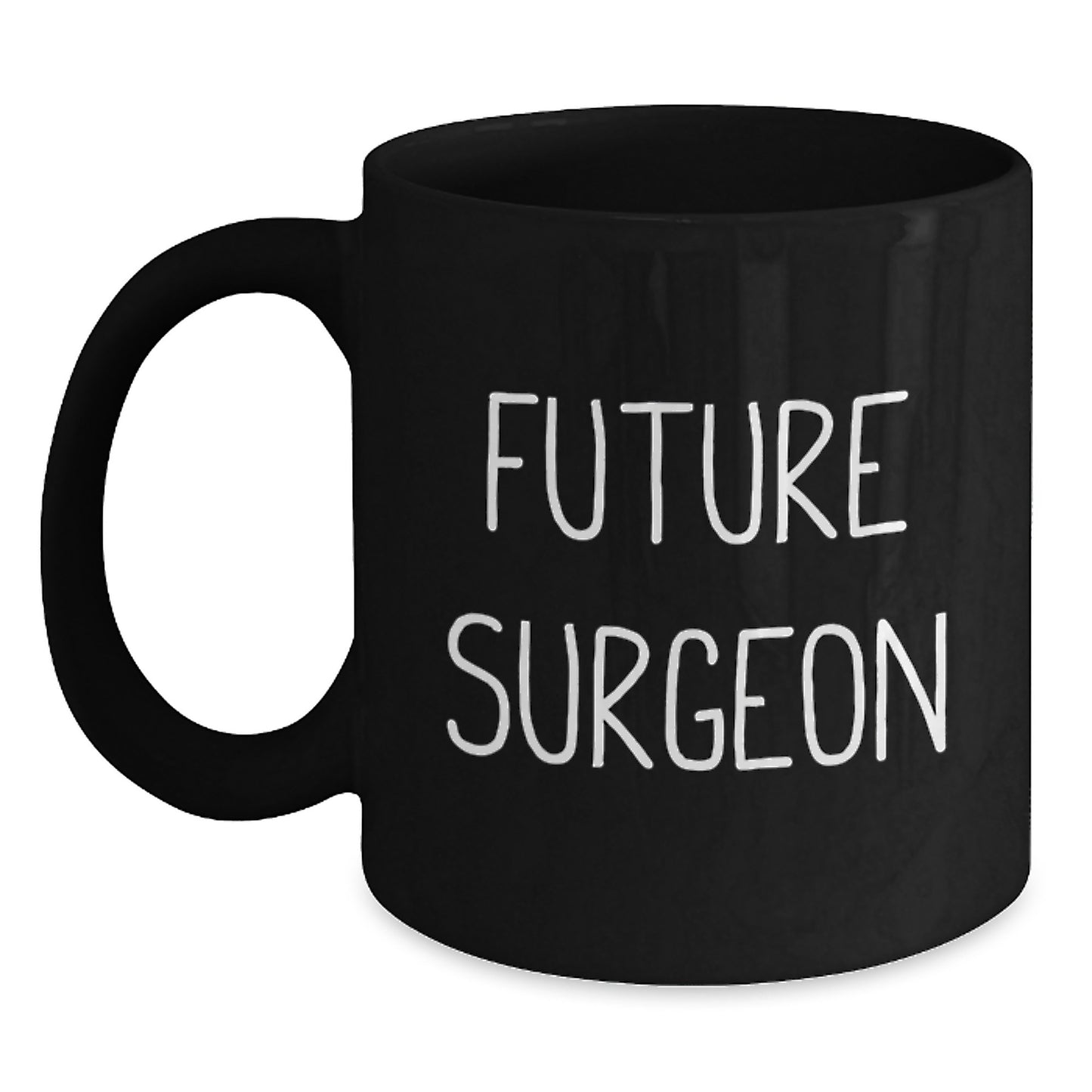 Funny Future Surgeon Birthday Unique Gifts from Friends to Men Surgeon Black Coffee Mug - 'You're the Future' - Main
