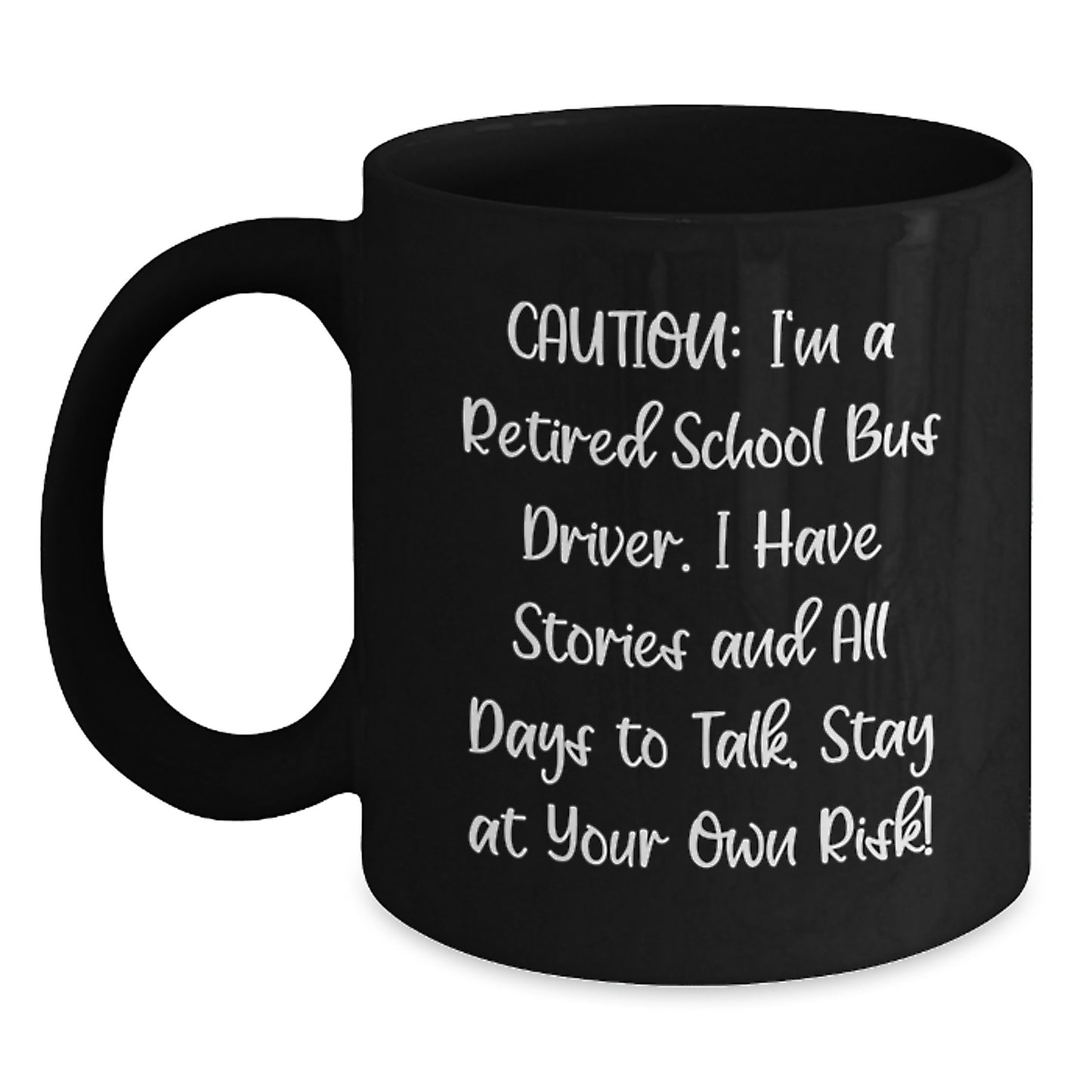 Funny School Bus Driver Gifts, Cautionary Quote Mug for Graduation, Black Coffee Mug from Friends and Family - Main