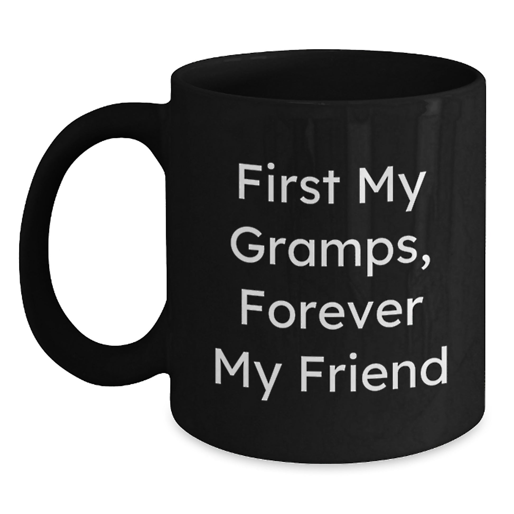 Funny Gramps Quotes Black Coffee Mug, Gifts from Men to Gramps, Unique Graduation Gifts for Him, 'First My Gramps, Forever My Friend' - Main