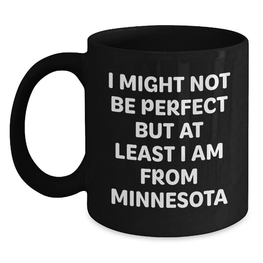 Minnesota Proud Gifts, Funny Quote Black Coffee Mug for Graduation, Gifts from Friends, Gifts for Minnesota Lovers - Main