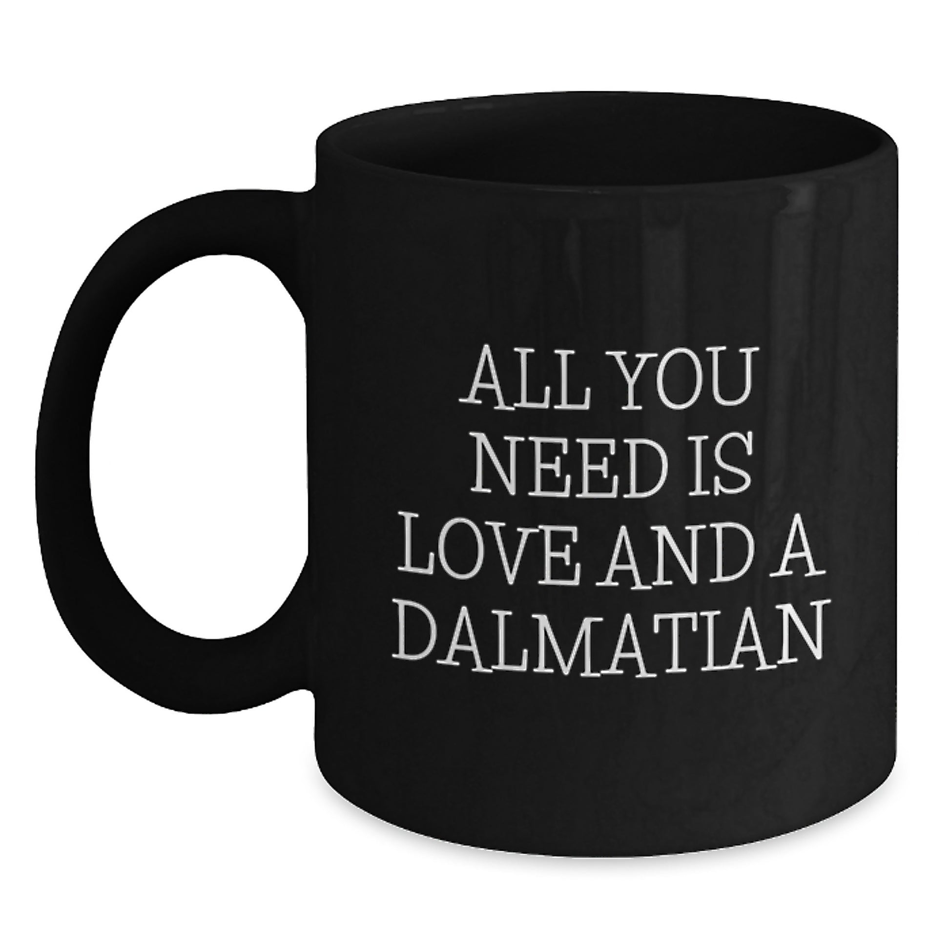 Dalmatian Dog Quotes Funny Gifts from Friends for Birthday, Black Coffee Mug with Love - Main