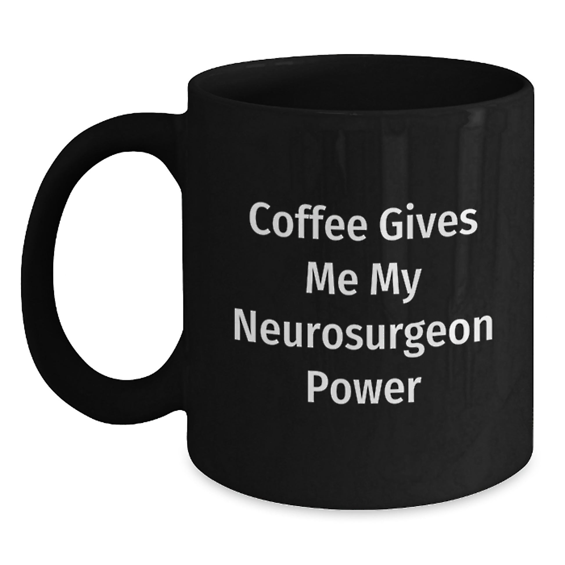 Funny Neurosurgeon Gifts, Black Coffee Mug, 'Coffee Gives Me My Neurosurgeon Power' Quote, Graduation Unique Gifts from Friends to Coworkers - Main