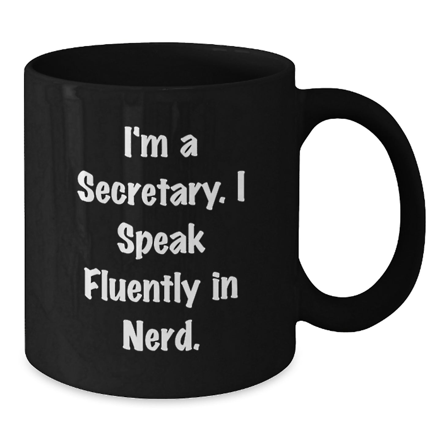 Secretary Gifts from Friends - Black Coffee Mug with Inspirational Quote 'I'm A Secretary. I Speak Fluently In genius.' for Unique Graduation Present - Additional