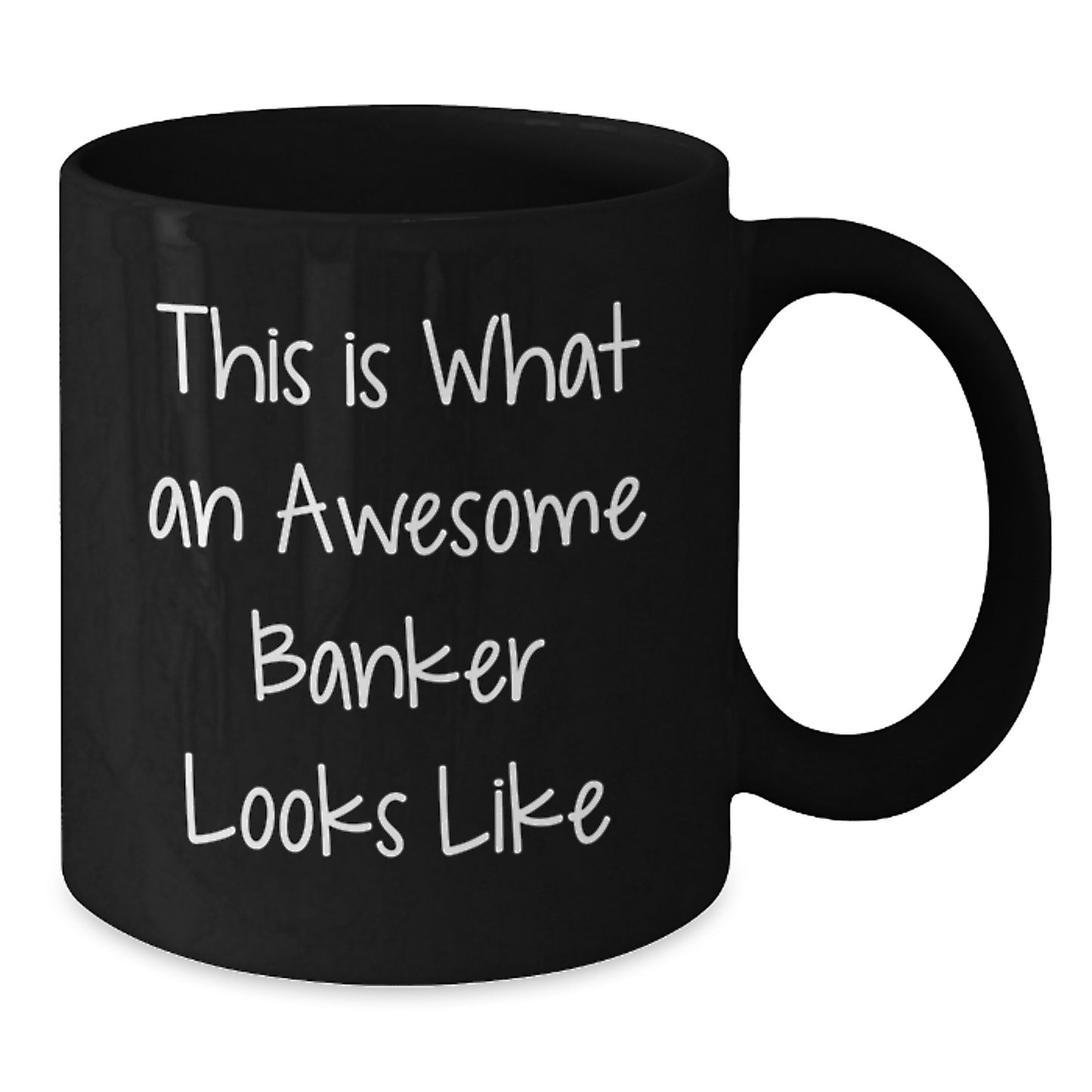 Funny Banker Quote Gifts from Friends for Awesome Banker Black Coffee Mug, Perfect Graduation Unique Gifts - Additional