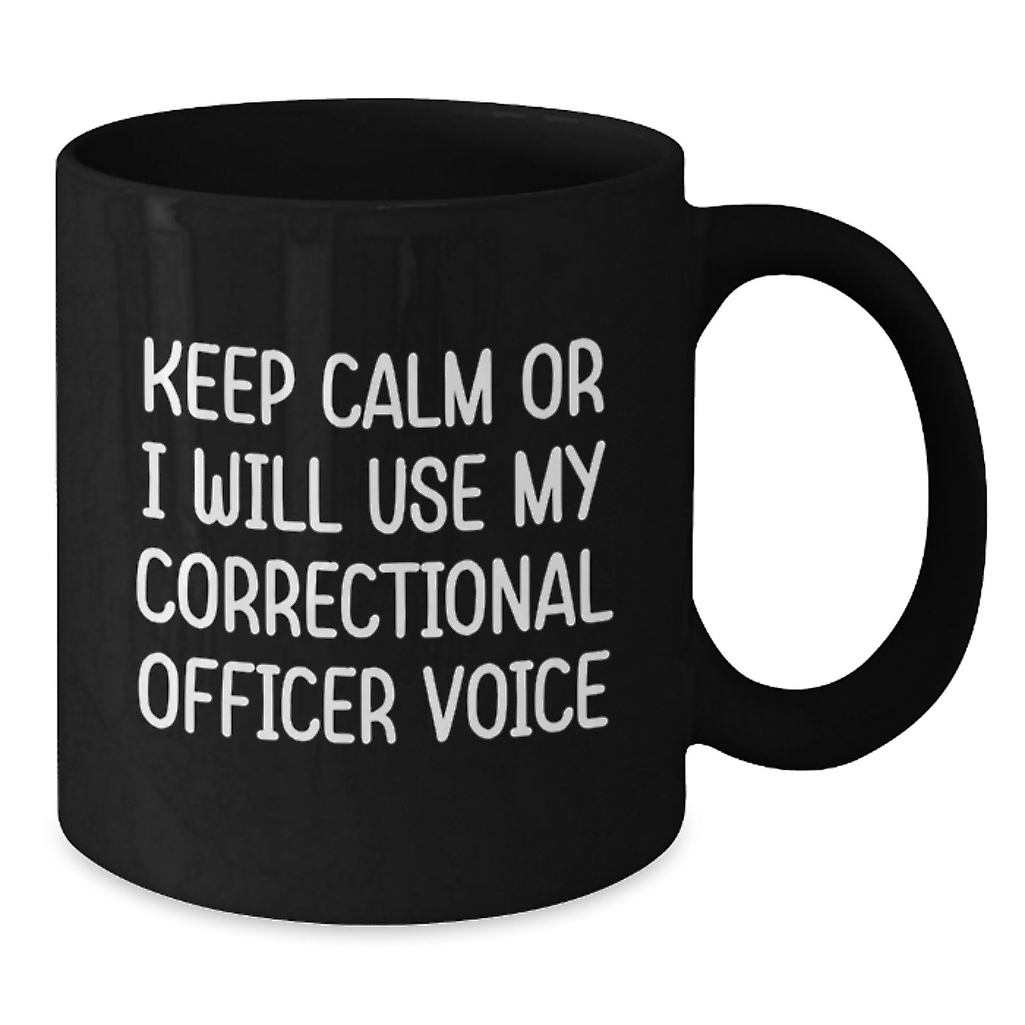 Correctional Officer Gifts from Friends, Funny Black Coffee Mug for Graduation, Keep Calm or I'll Use My Correctional Officer Voice, Unique Gifts for Men - Additional