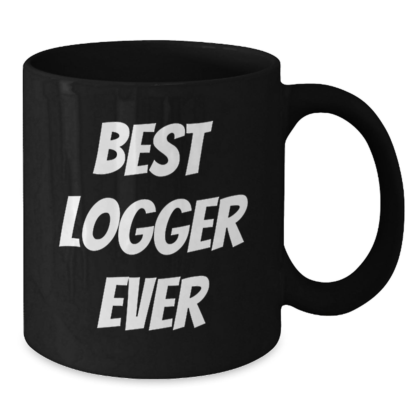 Funny Logger Gifts - Best Logger Ever, Black Coffee Mug for Logger, Birthday Unique Gifts from Friends - Additional