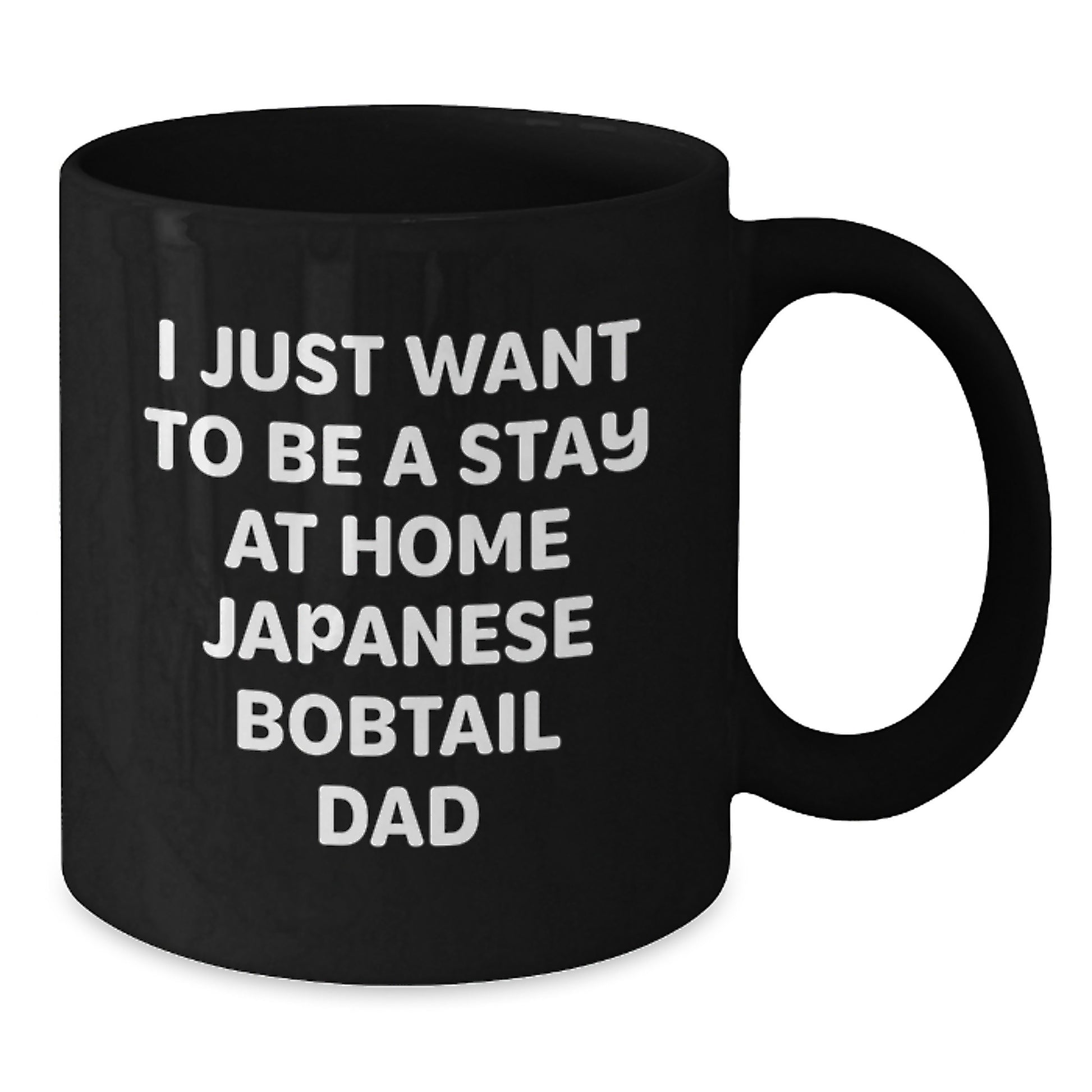 Japanese Bobtail Cat Lover's Gift, 'I Just Want To Be A Stay At Home Dad' Funny Quote Black Coffee Mug for Graduation, Gifts from Dad to Men, Japanese Bobtail Cat Enthusiasts - Additional