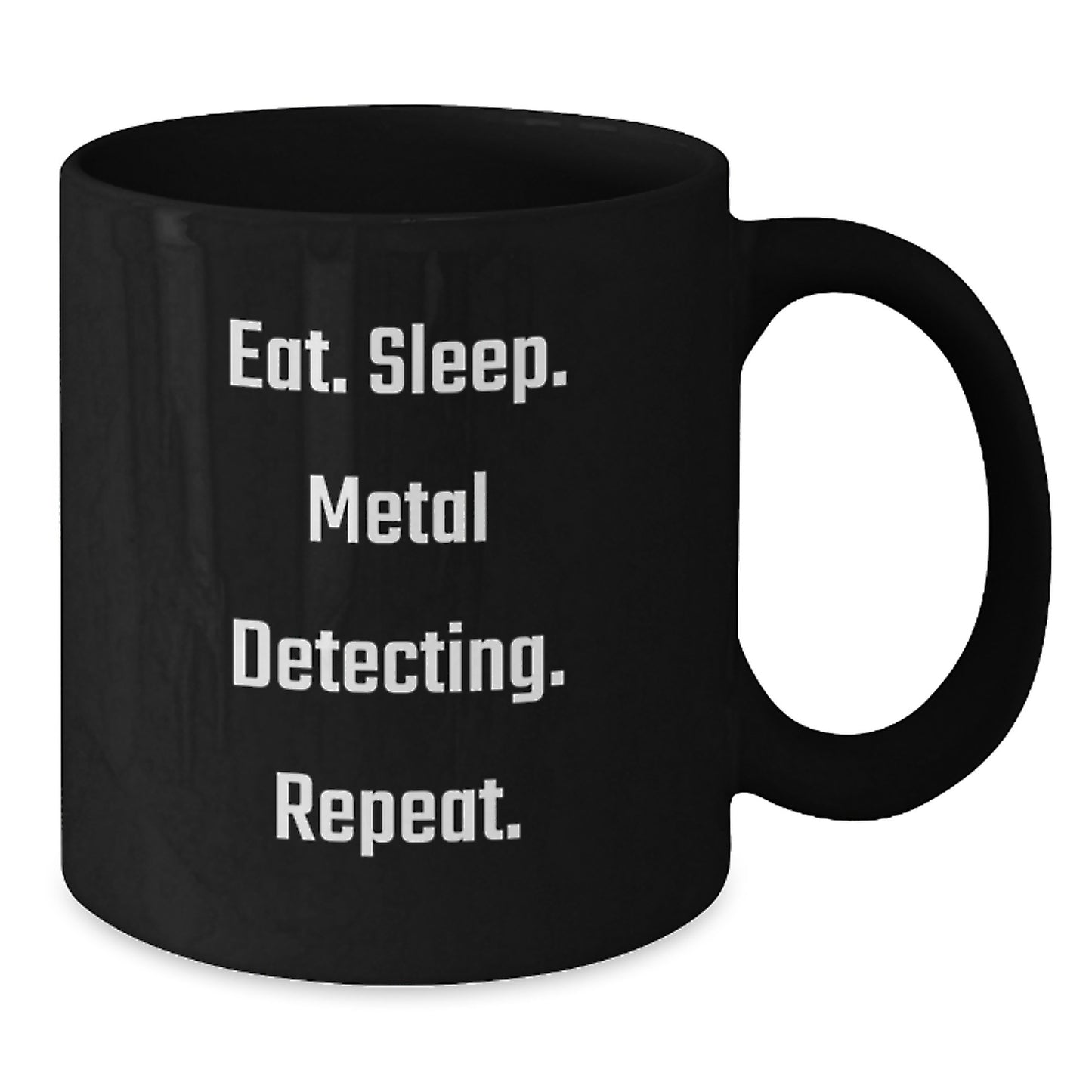 Funny Metal Detecting Gifts from Friends for Birthday, Eat. Sleep. Metal Detecting. Repeat. Black Coffee Mug - Additional
