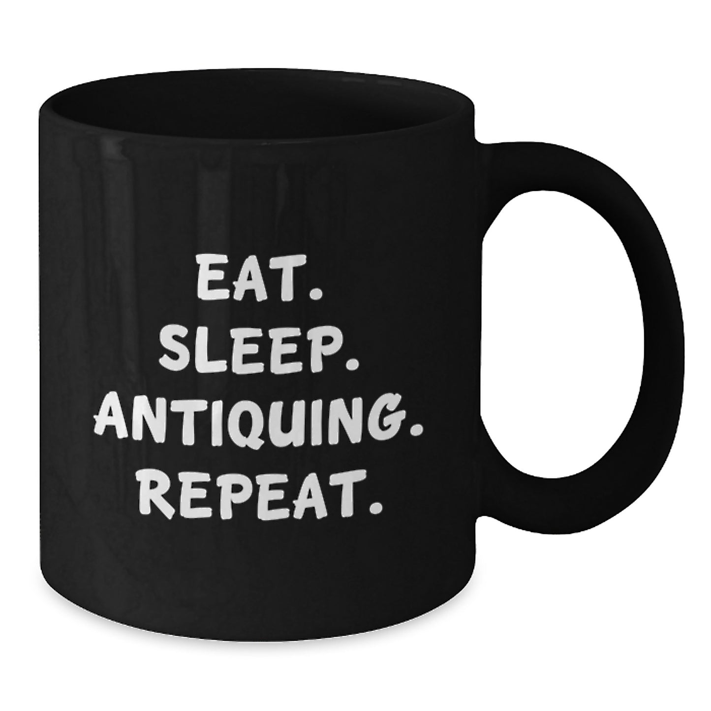 Funny Antiquing Gifts for Birthday - Eat. Sleep. Antiquing. Repeat. Black Coffee Mug from Friends - Additional