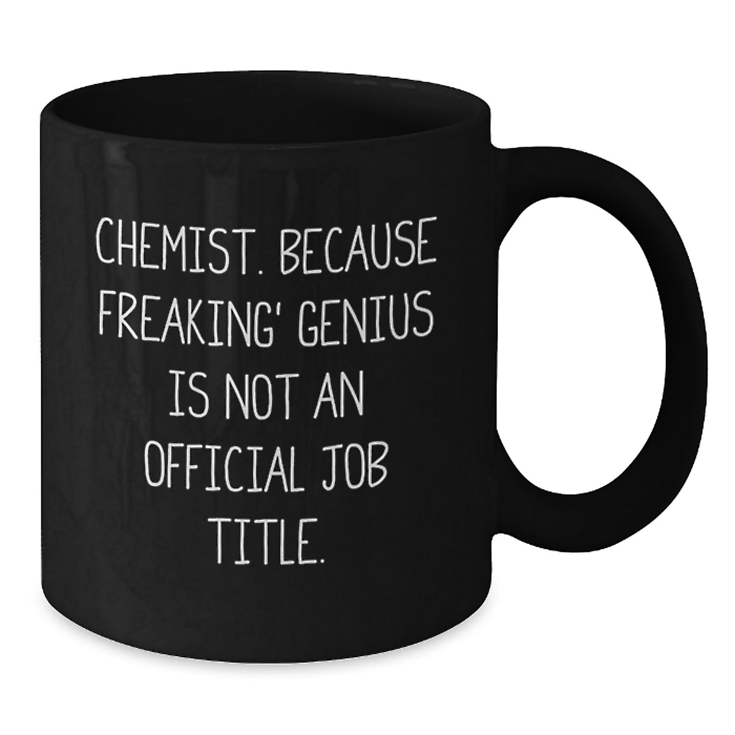 Funny Chemist Gifts, Chemist Black Coffee Mug, Birthday Unique Gifts from Men to Friends, 'Chemist. Because Freaking' genius Is Not An Official Job Title.' - Additional