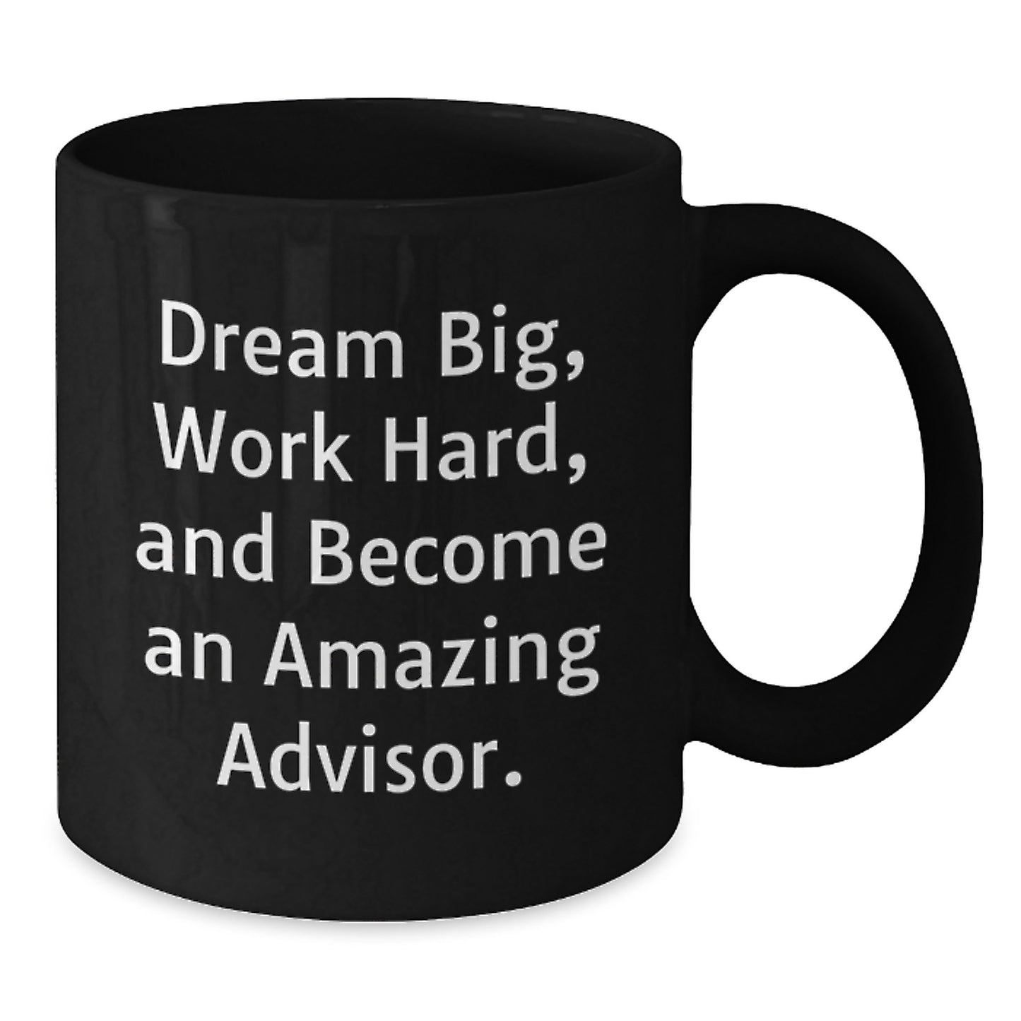 Inspirational Advisor Gifts, Funny Quotes, Black Coffee Mug, 'Dream Big Work Hard' for Birthday, Gifts from Friends, Gifts for Advisor - Additional