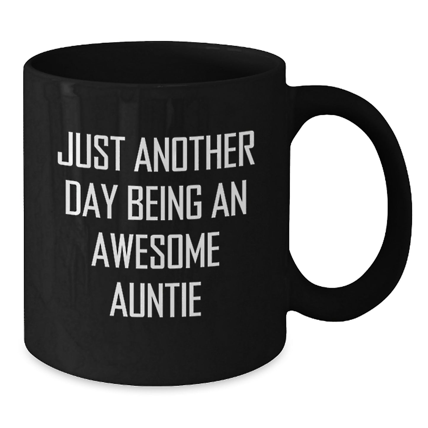 Funny Auntie Gifts from Family to Auntie - Black Coffee Mug - Just Another Day Being An Awesome Auntie - Additional