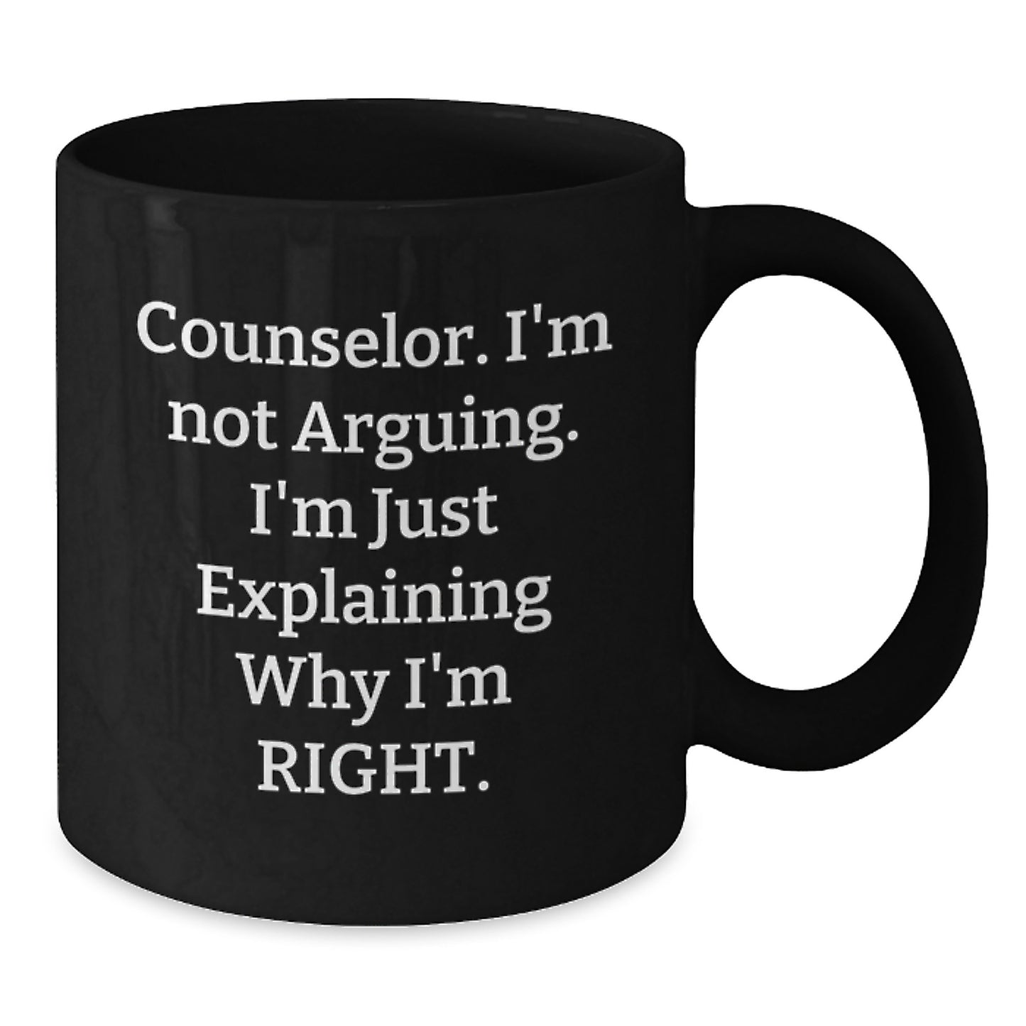 Funny Counselor Gifts from Friends for Graduation, Black Coffee Mug with 'I'm Not Arguing. I'm Just Explaining Why I'm Right.' Quote, Gifts for Counselor - Additional