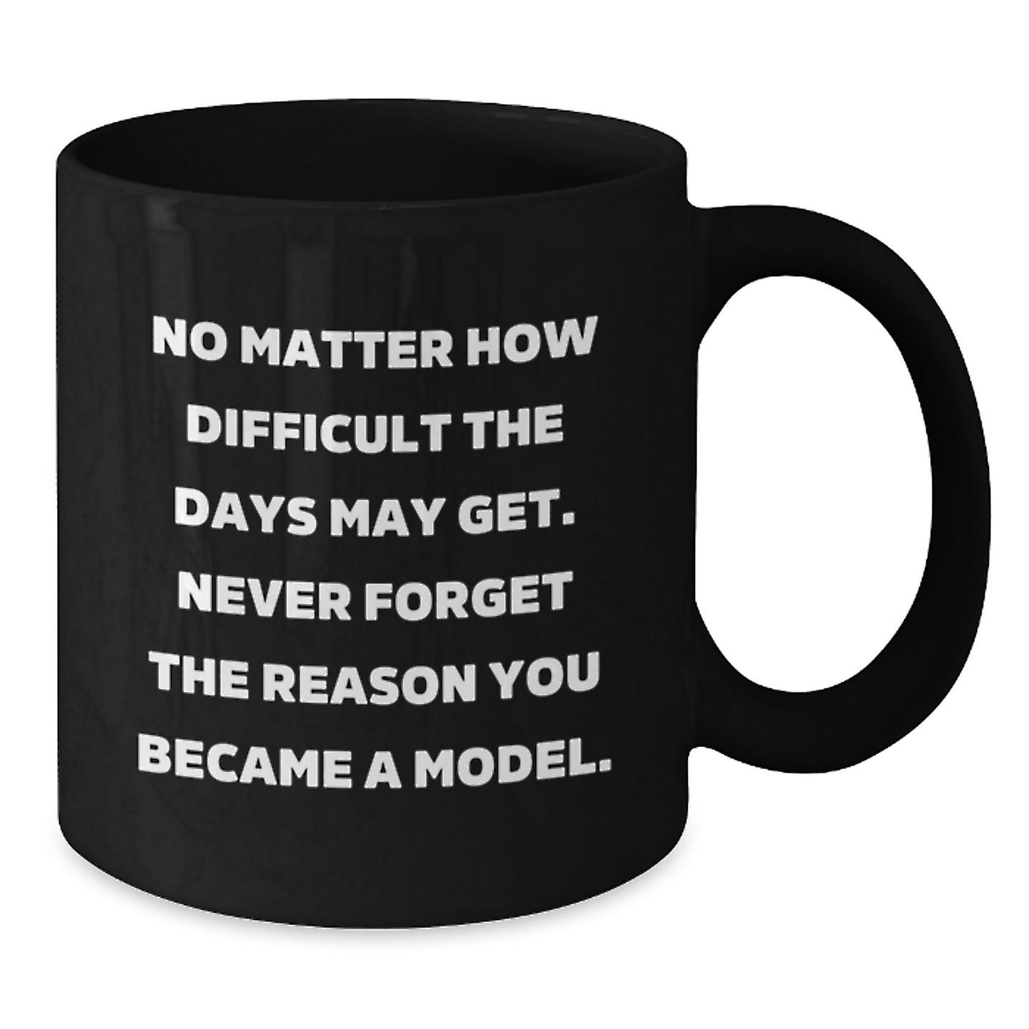 Funny Model Gifts for Her - Black Coffee Mug with Inspirational Quote - Gifts from Family - Graduation Unique Gifts for Her - Model - Additional