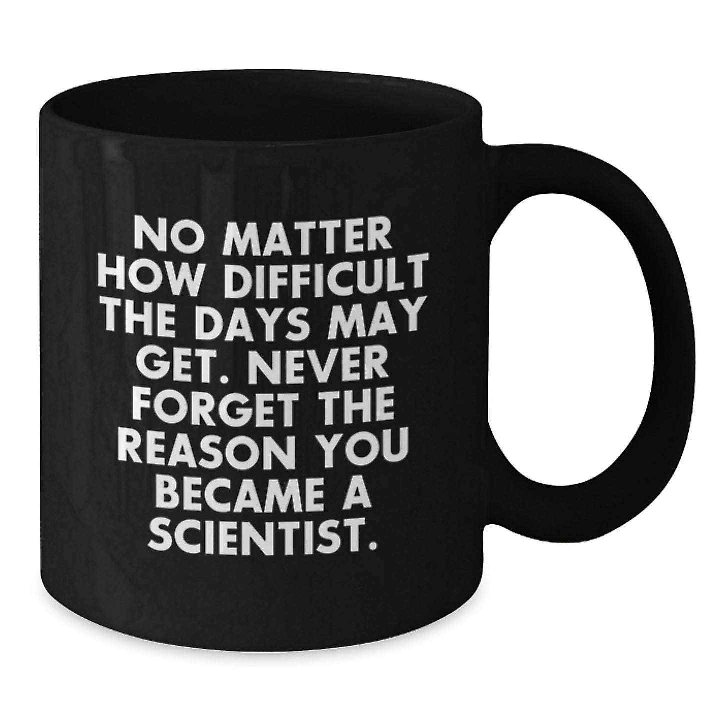 Funny Scientist Gifts for Graduation, 'No Matter How Difficult...' Quote Black Coffee Mug, Gifts from Friends to Men, Women, Coworkers, Family - Additional