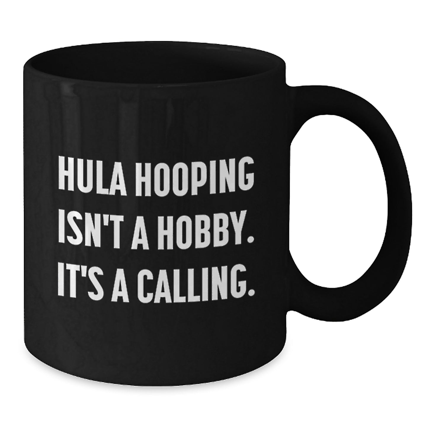Hula Hooping Enthusiasts Gifts from Friends for Graduation Unique Calling Black Coffee Mug - Additional