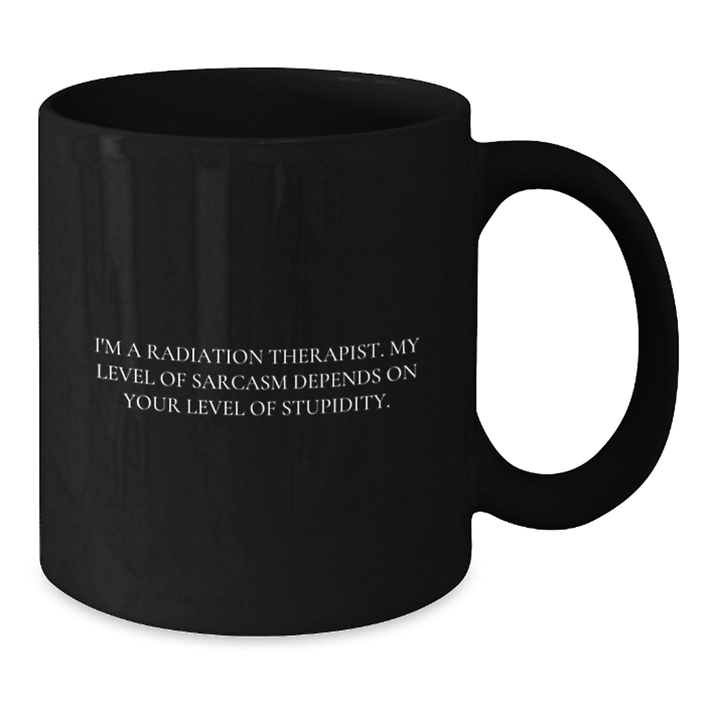 Radiation Therapist Gifts, Funny Sarcasm Mug, Black Coffee Mug, Gifts from Friends, Gifts for Radiation Therapist Birthday, Unique Birthday Unique Gifts, Radiation Therapist Approved, Sassy Mugs - Additional