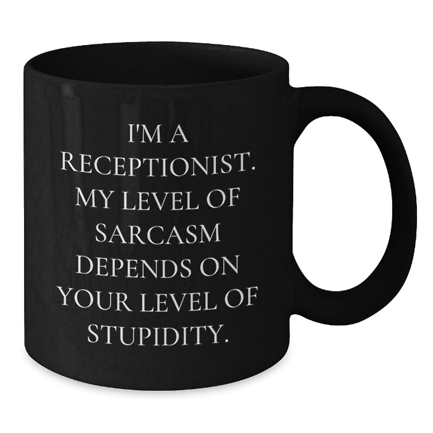 Funny Receptionist Gifts, Birthday Presents for Coworkers, 'I'm A Receptionist' Sarcasm Mug, Black Coffee Mug with 11oz or 15oz Capacity, Microwave and Dishwasher Safe - Additional